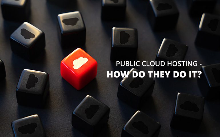 Public cloud hosting: how do they do it?