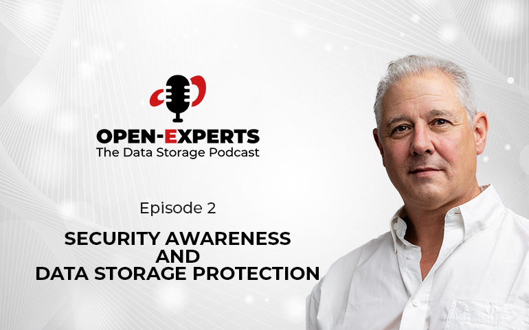 Open-Experts &#8211; The Data Storage Podcast: Security Awareness and Data Storage Protection