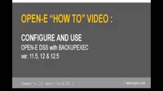 Open-E How to video Configure and use Open-E Data Storage Server (DSS V5) with BACKUPEXEC ver. 11.5 12 &amp; 12.5