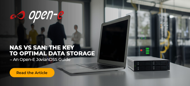 NAS vs SAN: The Key to Optimal Data Storage – An Open-E JovianDSS Guide