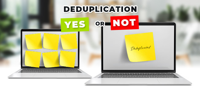 Deduplication